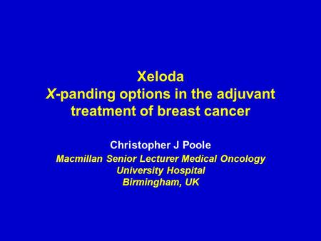 Xeloda X-panding options in the adjuvant treatment of breast cancer