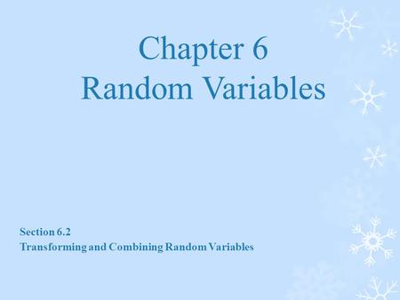 Chapter 6 Random Variables Section 6.2