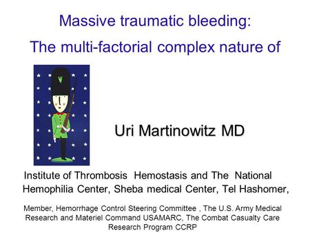 Massive traumatic bleeding: The multi-factorial complex nature of Institute of Thrombosis Hemostasis and The National Hemophilia Center, Sheba medical.
