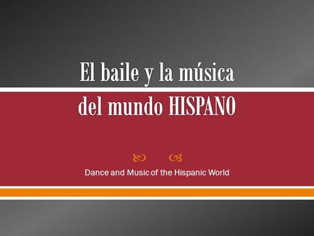  Dance and Music of the Hispanic World. El flamenco.