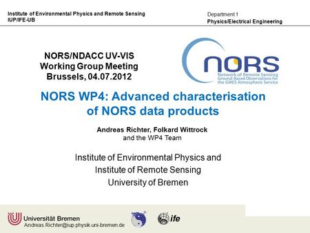 Institute of Environmental Physics and Remote Sensing IUP/IFE-UB Physics/Electrical Engineering Department 1 NORS/NDACC.