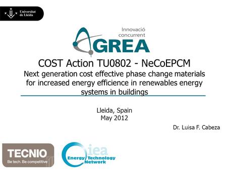COST Action TU0802 - NeCoEPCM Next generation cost effective phase change materials for increased energy efficience in renewables energy systems in buildings.