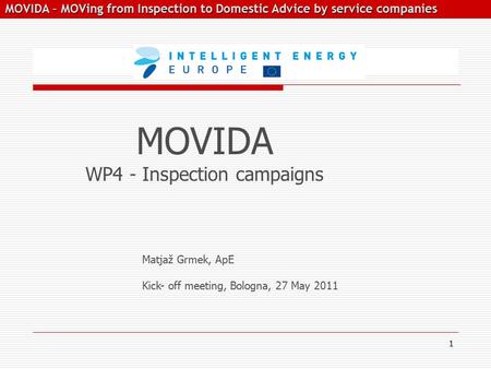 MOVIDA – MOVing from Inspection to Domestic Advice by service companies MOVIDA – MOVing from Inspection to Domestic Advice by service companies MOVIDA.