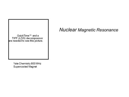 Nuclear Magnetic Resonance Yale Chemistry 800 MHz Supercooled Magnet.