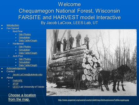 Welcome Chequamegon National Forest, Wisconsin FARSITE and HARVEST model Interactive By Jacob LaCroix, LEES Lab, UT Introduction Introduction Introduction.