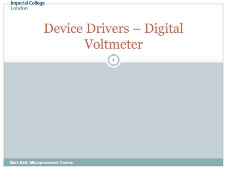 Mark Neil - Microprocessor Course 1 Device Drivers – Digital Voltmeter.