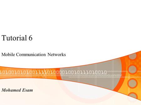 Tutorial 6 Mobile Communication Networks Mohamed Esam.