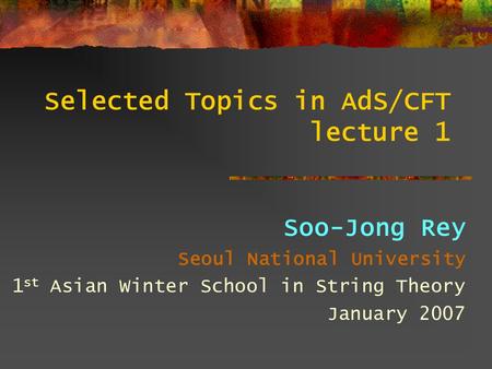 Selected Topics in AdS/CFT lecture 1