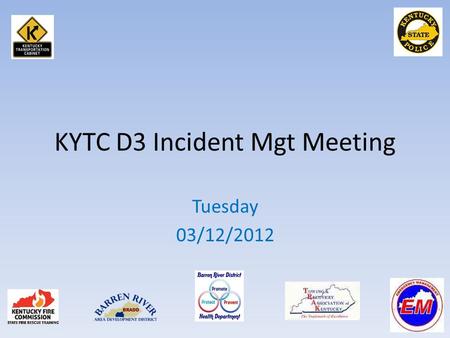KYTC D3 Incident Mgt Meeting Tuesday 03/12/2012. Incident Review November 29 th Natcher Pkwy MP 10 SB Driver fell asleep, woke up very close to back of.