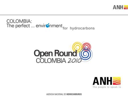 For hydrocarbons. OPEN ROUND COLOMBIA 2010 CAUCA-PATIA AREA January, 2010.