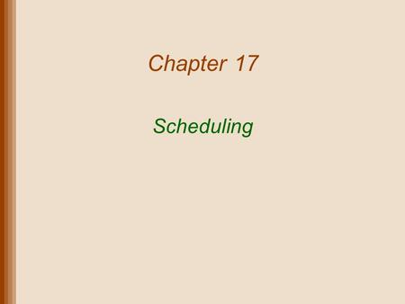 Chapter 17 Scheduling.