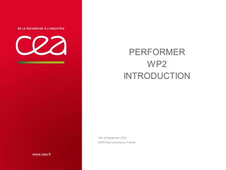 PERFORMER WP2 INTRODUCTION 13th of September 2013 CSTB Sophia Antipolis, France.