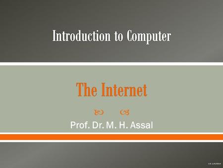  Prof. Dr. M. H. Assal A.S. 1/4/2014.  A network is a collection of computers or other hardware devices that are connected together, using special hardware.