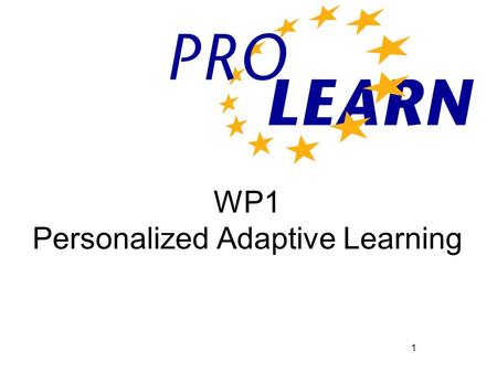 1 WP1 Personalized Adaptive Learning. Overview Introduction D1.10 A SECI-based framework for learning work D1.11 Integration of adaptive learning.