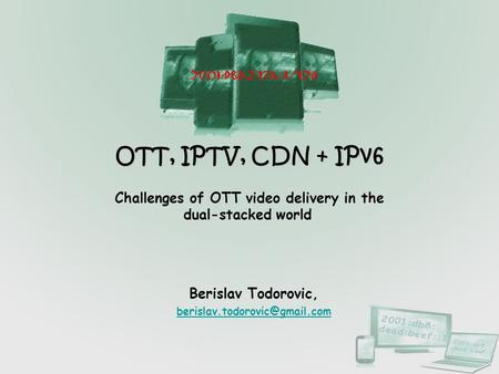 Challenges of OTT video delivery in the dual-stacked world