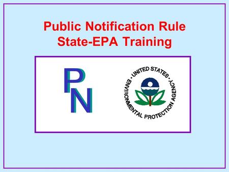 PP NN Public Notification Rule State-EPA Training.