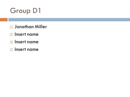 Group D1  Jonathan Miller  Insert name. STUDENTS UNION DEMOLITION Group D1 presentation.