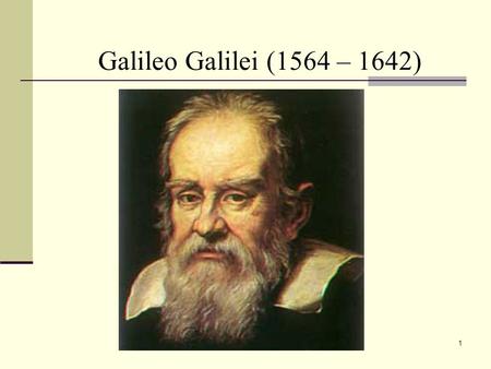 1 Galileo Galilei (1564 – 1642). 2 Jupiter as Seen by Galileo.