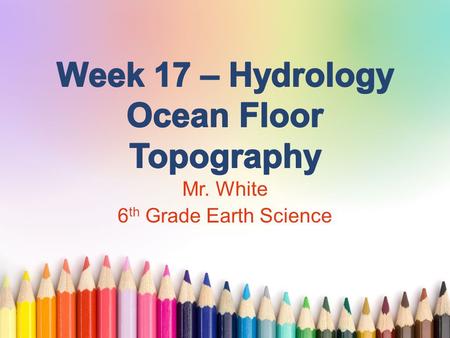 Week 17 – Hydrology Ocean Floor Topography