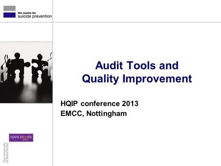 Audit Tools and Quality Improvement HQIP conference 2013 EMCC, Nottingham.