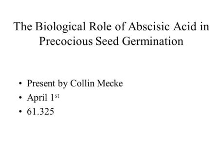 The Biological Role of Abscisic Acid in Precocious Seed Germination
