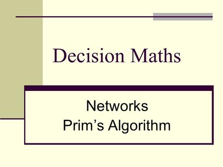 Networks Prim’s Algorithm