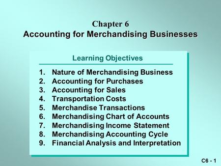 Chapter 6 Accounting for Merchandising Businesses