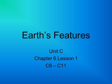 Unit C Chapter 6 Lesson 1 C6 – C11