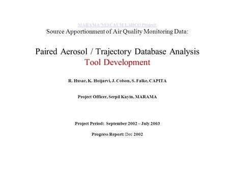 MARAMA/NESCAUM/LADCO Project: MARAMA/NESCAUM/LADCO Project: Source Apportionment of Air Quality Monitoring Data: Paired Aerosol / Trajectory Database Analysis.