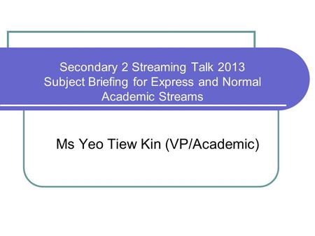 Ms Yeo Tiew Kin (VP/Academic)