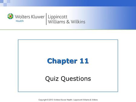 Chapter 11 Quiz Questions.
