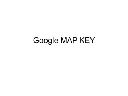 Google MAP KEY. JDK 1.6 버전 : keytool -list -alias androiddebugkey -keystore debug.keystore -storepass android -keypass android JDK 1.7 이후 버전 : keytool.