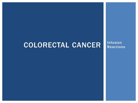 Infusion Reactions COLORECTAL CANCER.  Albert, 83M  Retired fashion designer and entrepreneur  Presented to Cabrini Brighton for C6 chemotherapy 