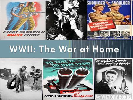 By 1942, Canada was committed to a policy of “Total War” which meant that all industries, materials and people were put to work for the war effort.
