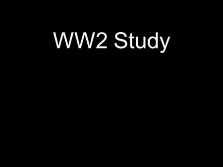 WW2 Study.