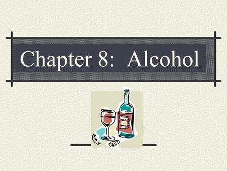 Chapter 8: Alcohol Alcohol The character of alcohol Ethanol; the alcohol in beer, wine, spirits Properties No digestion Rapid absorption by simple diffusion.