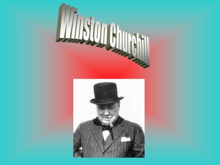 Winston Churchill was born on the 30th of November 1874 at Blenheim Palace. He joined the army but in 1899 he left to become a politician. In 1900.