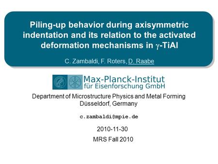 Department of Microstructure Physics and Metal Forming Düsseldorf, Germany Piling-up behavior during axisymmetric indentation and its.