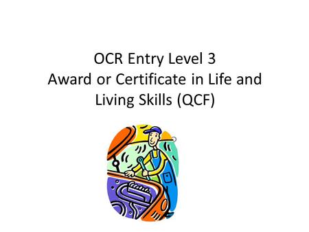 OCR Entry Level 3 Award or Certificate in Life and Living Skills (QCF) Picture?