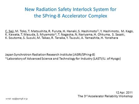 New Radiation Safety Interlock System for the SPring-8 Accelerator Complex C. Saji, M. Toko, T. Matsushita, R. Furuta, H. Hanaki, S. Hashimoto 1), Y. Hashimoto,