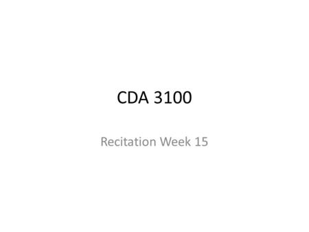 CDA 3100 Recitation Week 15. What does the function f1 do:.data A:.word 10,21,45,8,100,15,29,12,3,19 B:.word 2,5,33,5,20,1,53,52,5,5 C:.word 6,8,5,4,5,22,53,12,33,89.text.globl.