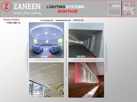 1 800 388 3382 Feature Product VOLUME # 6 LIGHTING SYSTEMS MONTAGE PURE AREA NEVER ENDING UTAH LEDRIX.