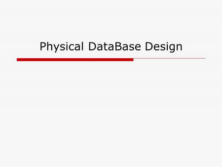 Physical DataBase Design