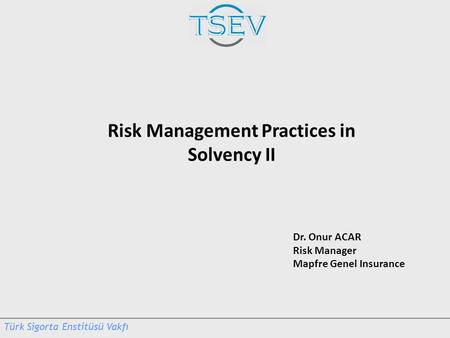 Risk Management Practices in Solvency II