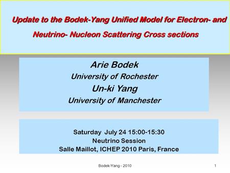 Bodek-Yang - 2010 1 Update to the Bodek-Yang Unified Model for Electron- and Neutrino- Nucleon Scattering Cross sections Update to the Bodek-Yang Unified.