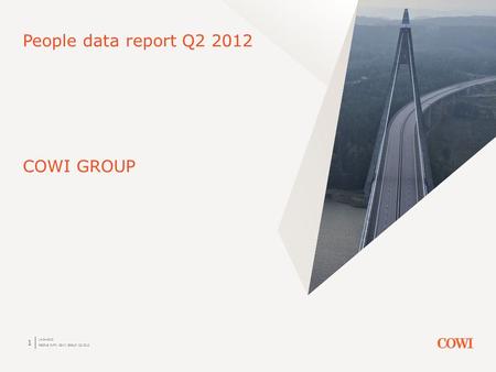 14-04-2015 PEOPLE DATA COWI GROUP Q2 2012 1 People data report Q2 2012 COWI GROUP.