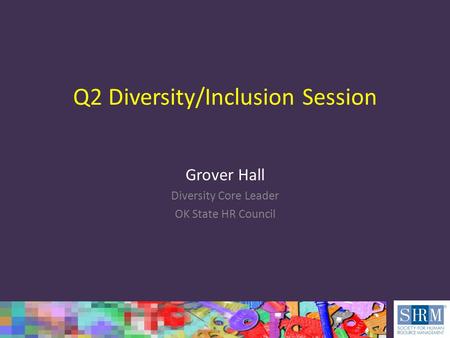 Q2 Diversity/Inclusion Session Grover Hall Diversity Core Leader OK State HR Council.