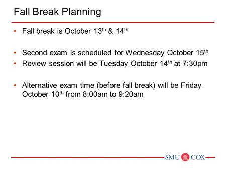Fall Break Planning Fall break is October 13th & 14th