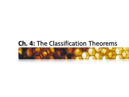 Ch. 4: The Classification Theorems. THE ALL-OR-HALF THEOREM: If an object has a finite symmetry group, then either all or half of its symmetries are proper.