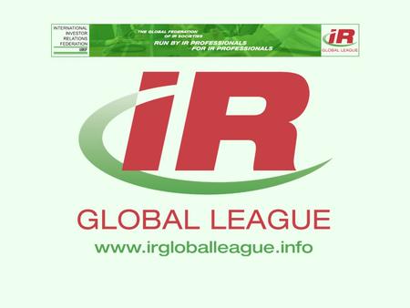 Started 2004 as a nordic Initiative from SIRA and was backed up by IIRF Chairman Lynge Blak and board member Raija Kariola. IR Global Leagues first vision.